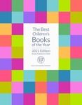The Best Children's Books of the Year [2021 edition] by Bank Street College of Education. Children's Book Committee