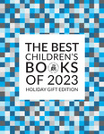 The Best Children's Books of 2023: Holiday Gift Edition by Bank Street College of Education. Children's Book Committee