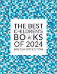 The Best Children's Books of 2024: Holiday Gift Edition