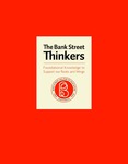The Bank Street Thinkers: Foundational Knowledge to Support Our Roots and Wings by Bank Street College of Education